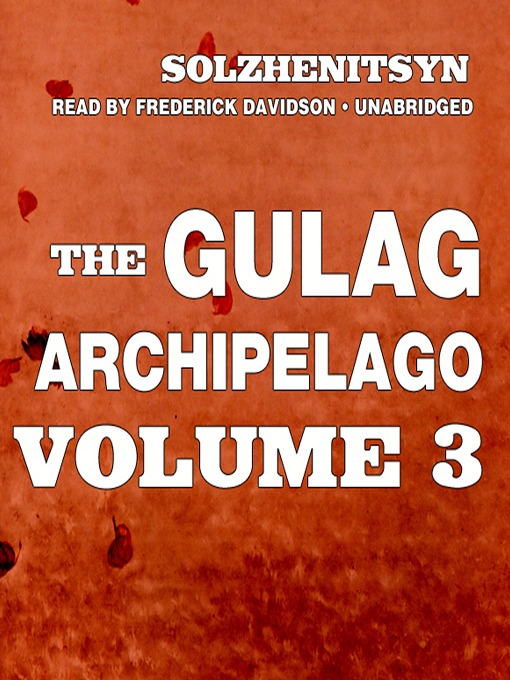 Title details for The Gulag Archipelago, Volume III by Aleksandr Solzhenitsyn - Wait list